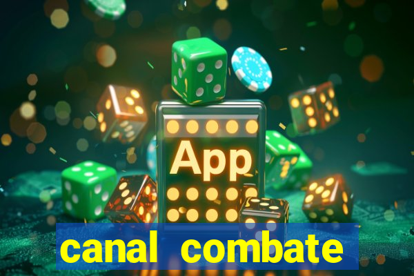 canal combate multicanais ao vivo